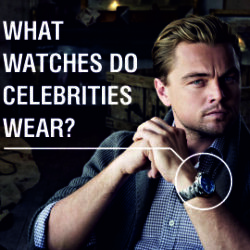 What watches do celebrities wear?