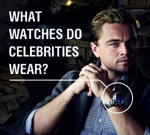 What watches do celebrities wear?